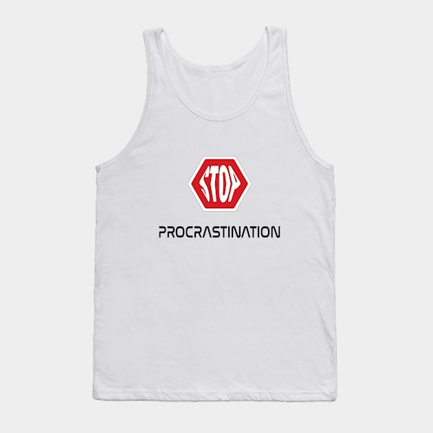 Stop Procrastination, do not look for excuses (black on white) Tank Top by RomArte